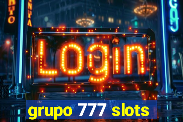 grupo 777 slots